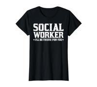 Social Worker I'Ll Be There For You Camiseta gráfica económica, Mujer, Negro, L
