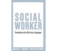 Social Worker Notebook Boundaries Are My Love Language: Funny Social Worker Gifts Blank Lined Journal for Social Workers Therapists Counselors MSW ... and Social Work Month Gift 6x9 150 Pages