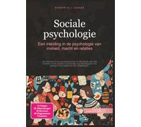 Sociale psychologie: Een inleiding in de psychologie van invloed, macht en relaties