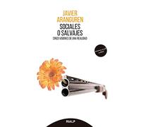 Sociales O Salvajes: Cinco visiones de una realidad (Pensamiento Actual)