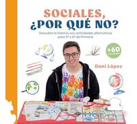 SOCIALES, ¿POR QUÉ NO?: DESCUBRE LA HISTORIA CON ACTIVIDADES ALTERNATIVAS PARA 5º Y 6º DE PRIMARIA