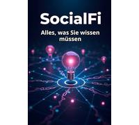 SocialFi Alles, was Sie wissen müssen: Der vollständige Leitfaden zur Welt der tokenisierten Web3-Sozialen Netzwerke - Wie man in einer dezentralen Welt Geld verdient, schafft und Einfluss nimmt