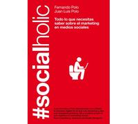 #Socialholic: Todo lo que necesitas saber sobre marketing en medios sociales (Gestión 2000)