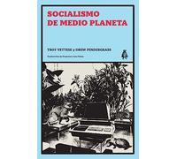 Socialismo de medio planeta: 2 (Regiones salvajes)
