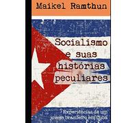 Socialismo e suas histórias peculiares: Experiências de um jovem brasileiro em Cuba