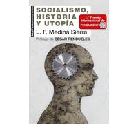 Socialismo Historia Y Utopia: Apuntos Para Su Tercer Siglo
