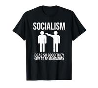 Socialismo: Ideas Tan Buenas Que Tienen Que ser obligatorias Camiseta