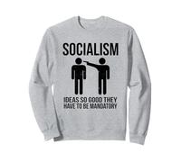 Socialismo: Ideas Tan Buenas Que Tienen Que ser obligatorias Sudadera