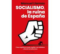 Socialismo, la ruina de España: Cómo empobrecer un país, expoliar a sus ciudadanos y destruir sus instituciones. (HARPERCOLLINS NF)