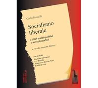 Socialismo liberale e altri scritti politici e autobiografici (Eretici e/o sovversivi)