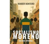 Socialismo Moreno: Uma Nova Esperança