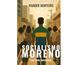 Socialismo Moreno: Uma Nova Esperança