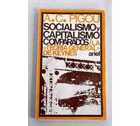 Socialismo y Capitalismo Comparados. La Teoria General De Keynes