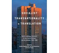 Socialist Transnationality in Translation: Dutch-Language Literature in East Central Europe and the Balkans, 1945-1990