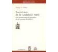 Socialistas De La Andalucia Rural Los Revolucionarios Ignorados D E La