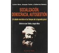 Socializacion Democracia Autogestion: Un Debate Marxista En Los Tiempo