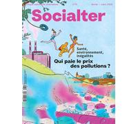 Socialter n°74 : Santé environnementale : qui paie le prix de la pollution ? - Février/Mars 2026: Santé, environnement, inégalités