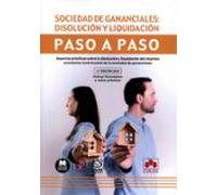Sociedad De Gananciales: Disolución Y Liquidación. Paso A Paso
