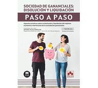 Sociedad de gananciales: disolución y liquidación. Paso a paso: Aspectos prácticos sobre la disolución y liquidación del régimen económico matrimonial de la sociedad de gananciales: 1
