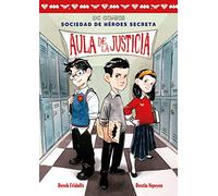 Sociedad de héroes secreta 1. Aula de la justicia