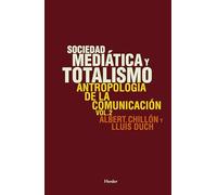 Sociedad mediática y totalismo – Antropología de la comunicación vol. 2 (fuera de colección)