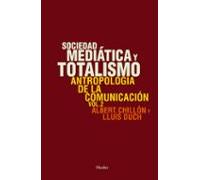 Sociedad mediática y totalismo – Antropología de la comunicación vol. 2 (fuera de colección)