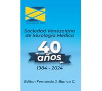 Sociedad Venezolana de Sexología Médica. 40 años