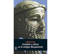 Sociedad y cultura en la antigua Mesopotamia: 7 (Universitaria)