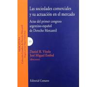 SOCIEDADES COMERCIALES Y ACT.MERCADO: I Congreso Argentino-Espa~nol de Derecho Mercantil (SIN COLECCION)