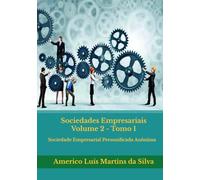 Sociedades Empresariais - Volume 2 - Tomo 1: Sociedade Empresarial Personificada Anônima