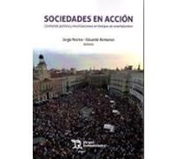 Sociedades en acción. Contienda política y movilizaciones en tiempos de incertidumbre