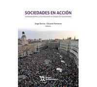 Sociedades en acción. Contienda política y movilizaciones en tiempos de incertidumbre (Plural)