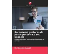 Sociedades gestoras de participações e o seu impacto: sobre o crescimento económico e a estabilidade do mercado