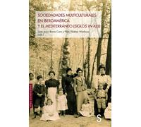 Sociedades multiculturales en Iberoamérica y el Mediterráneo (Siglos XV-XXI) | Juan Jesús Bravo Caro, Pilar Ybáñez Worboys