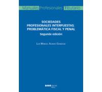 Sociedades Profesionales Interpuestas. Problemática Fiscal Y Penal