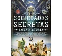 Sociedades secretas En La Historia (Leyendas, magia y misterio)