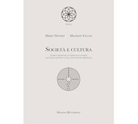 Società e cultura. Teorie e metodi per lo studio della società nell'epoca dei Social e della Intelligenza Artificiale