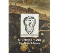 Società Storica Poli - Montepulciano Città Nobile Di Tosca