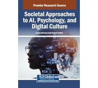 Societal Approaches to AI, Psychology, and Digital Culture