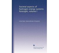 Societal aspects of hydrogen energy systems foresight, volume I: Volume 2