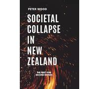 Societal Collapse in New Zealand: The First Year: Second Edition