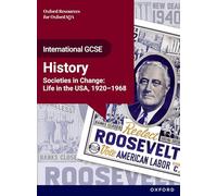 Societies in Change: Life in the USA, 1920-1968 Student Book (OxfordAQA International GCSE History)