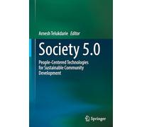 Society 5.0: People-Centered Technologies for Sustainable Community Development