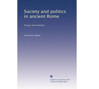 Society and politics in ancient Rome: Essays and sketches: Volume 2