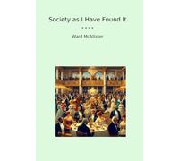 Society as I Have Found It: A Reckoning in High Society: The book that tore apart HBO's The Gilded Age