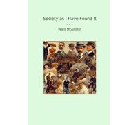 Society as I Have Found It (Classic Books)