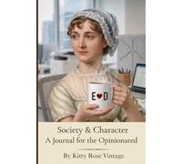 Society & Character: A Journal for the Opinionated, Witty Notebook and Gift for Janeites, Book Clubs, Teachers and Writers with 50 Jane Austen Quotes