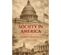 SOCIETY IN AMERICA: VOL. I. (of II)