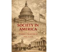 SOCIETY IN AMERICA: VOL. I. (of II)