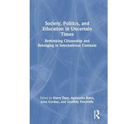 Society, Politics, and Education in Uncertain Times: Rethinking Citizenship and Belonging in International Contexts